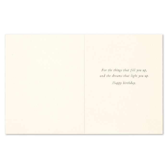 Inside: For the things that fill you up and the dreams that light you up. Happy Birthday
