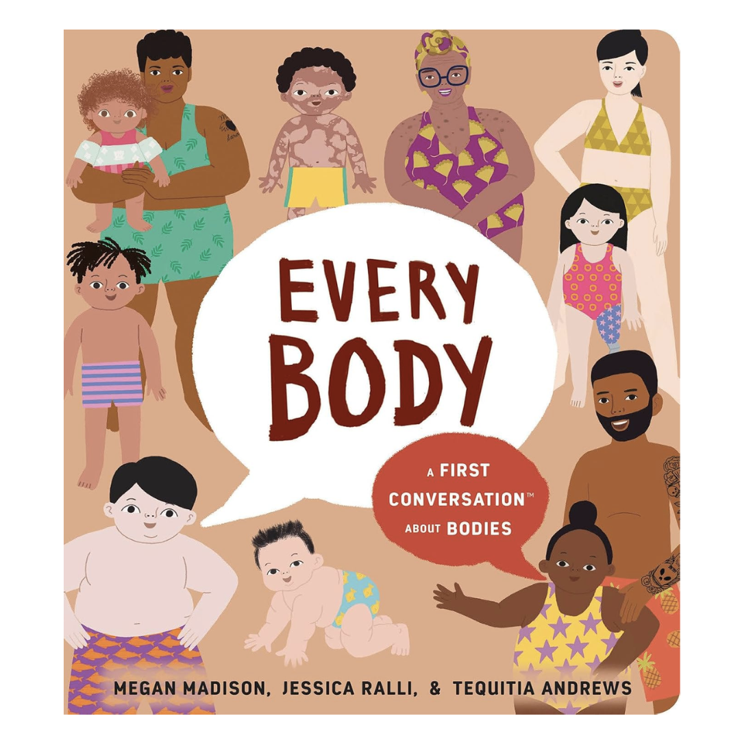 Book cover of 'Every Body: a first conversation about bodies' with illustrations of people of all shapes, sizes, ages, and colors