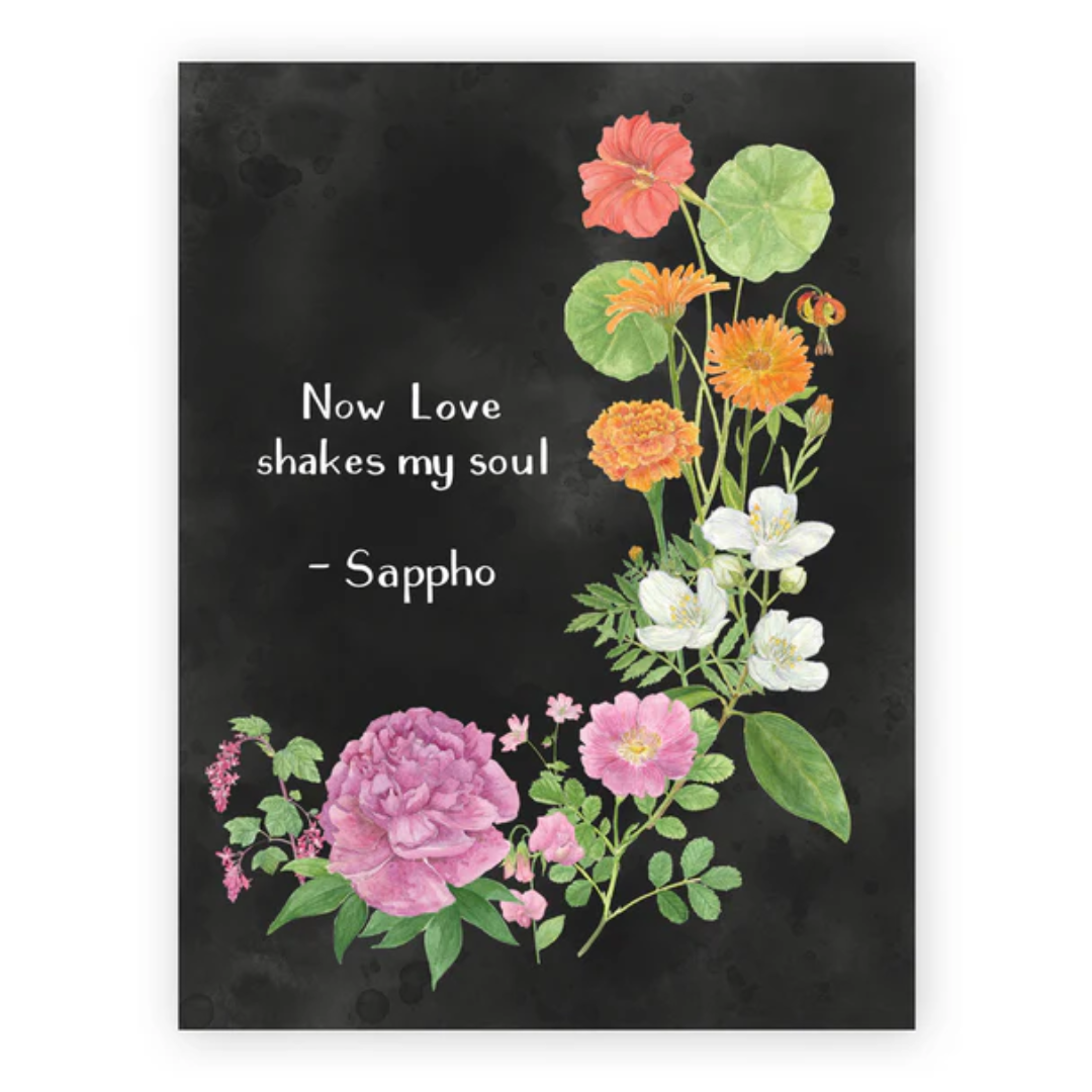 Card with hand painted flowers in pink, orange, white, and red on a black background with "Now Love shakes my soul - Sappho" written in white