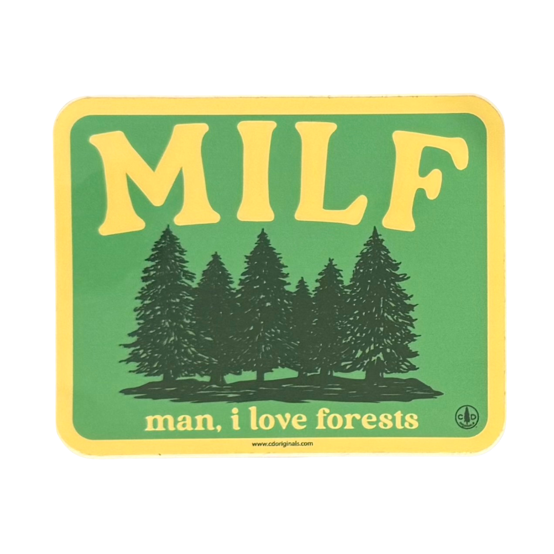 Green and gold sticker with trees that says "MILF/man, i love forests"