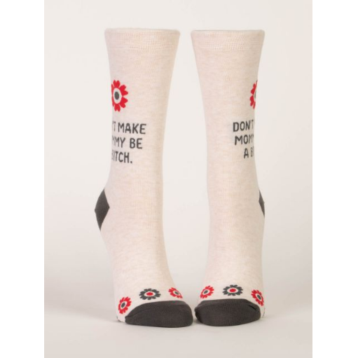 Don't Make Mommy Crew Socks