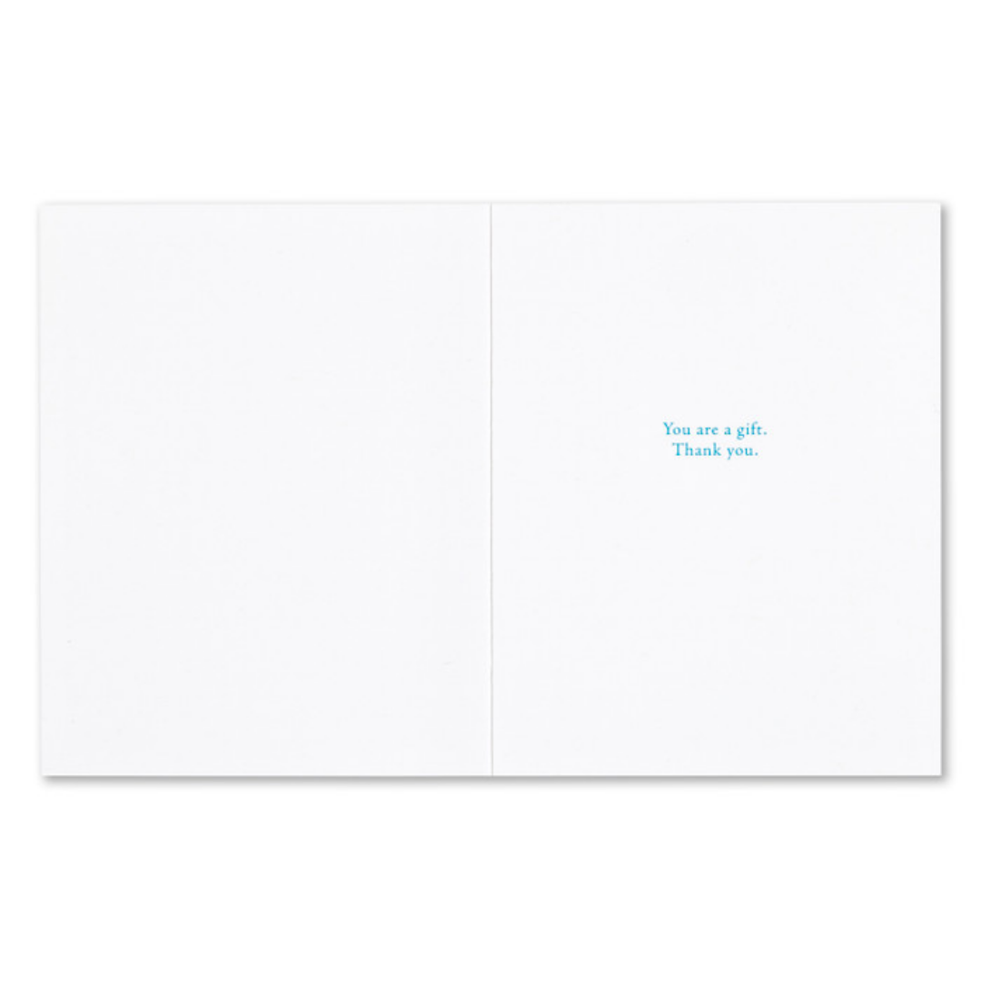 Inside of card - You are a gift. Thank you.