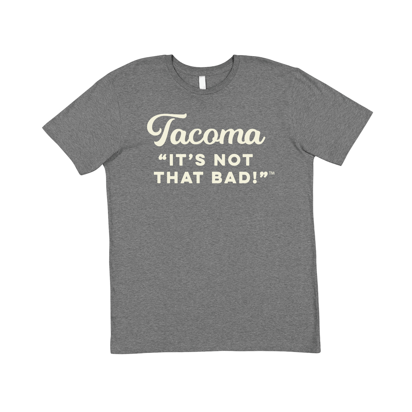 Tacoma, It's Not That Bad Tee Shirt Heather Deep Gray/Cream