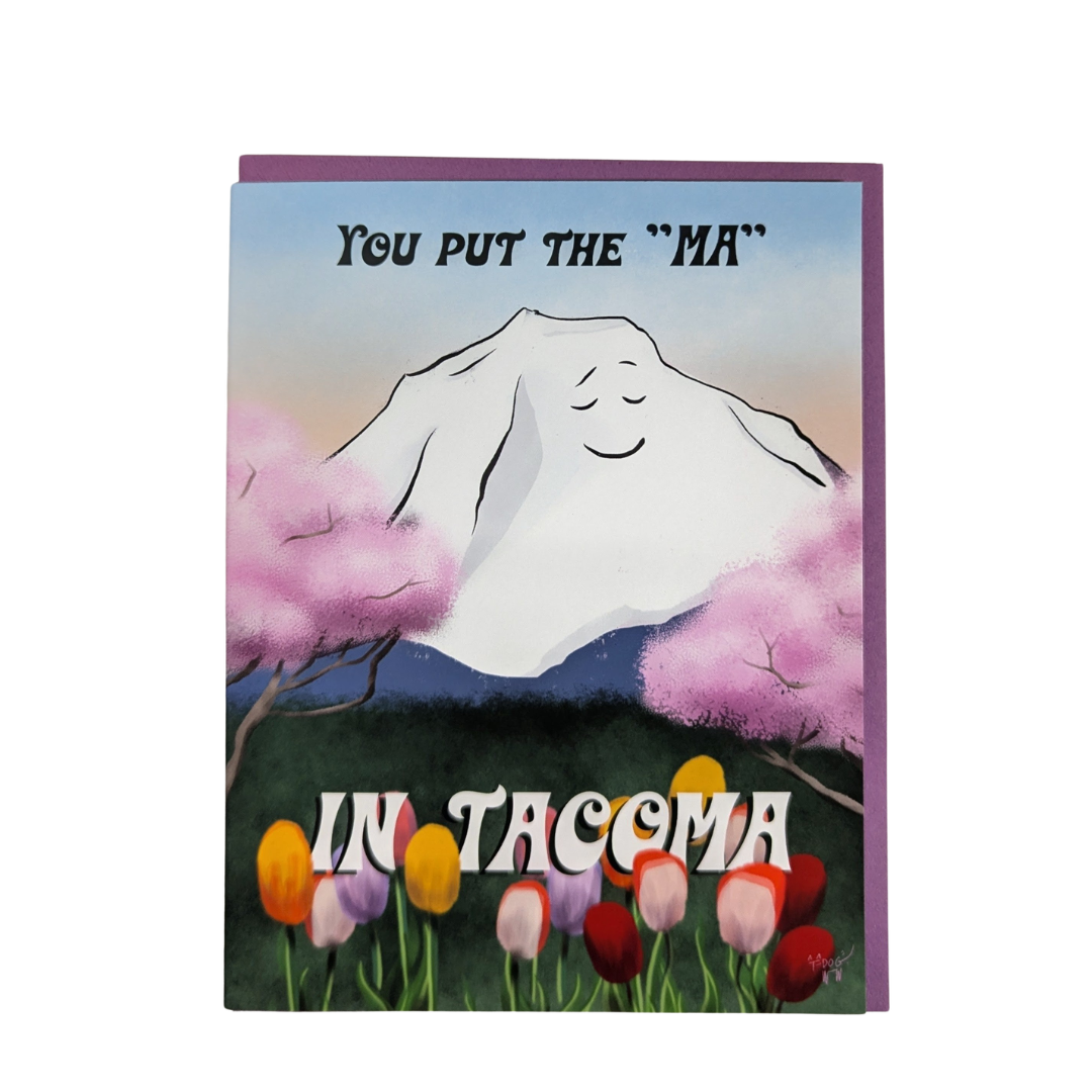 You Put The “Ma” in Tacoma