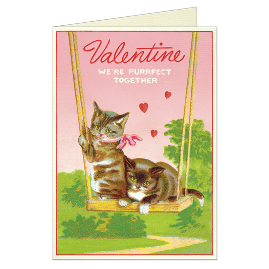 valentine card with two kittens on a swing and text reads "valentine, we're purrfect together"