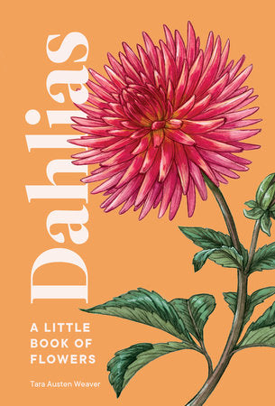 Dahlias: A Little Books of Flowers