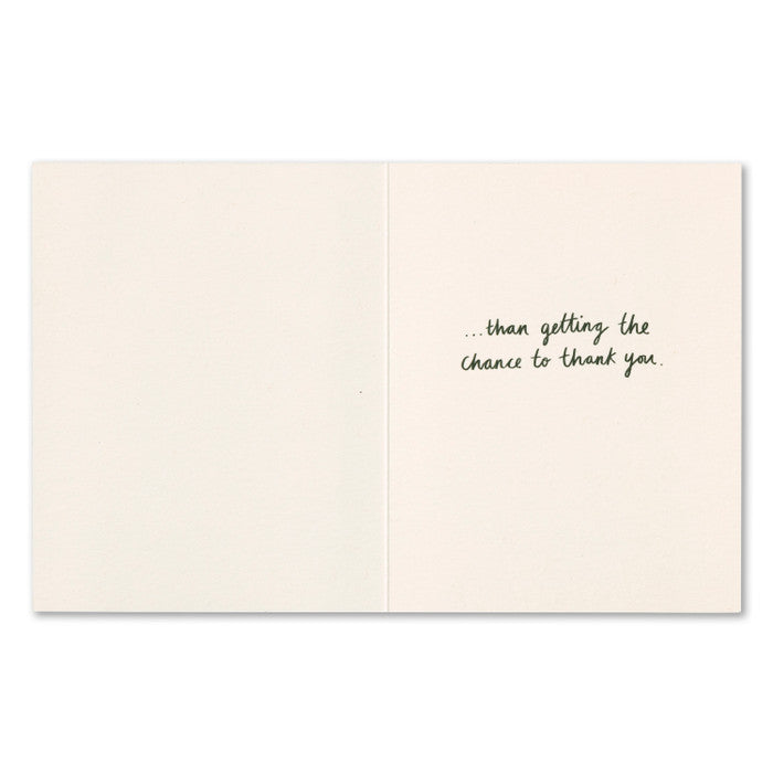 Inside - ... than getting the chance to thank you.