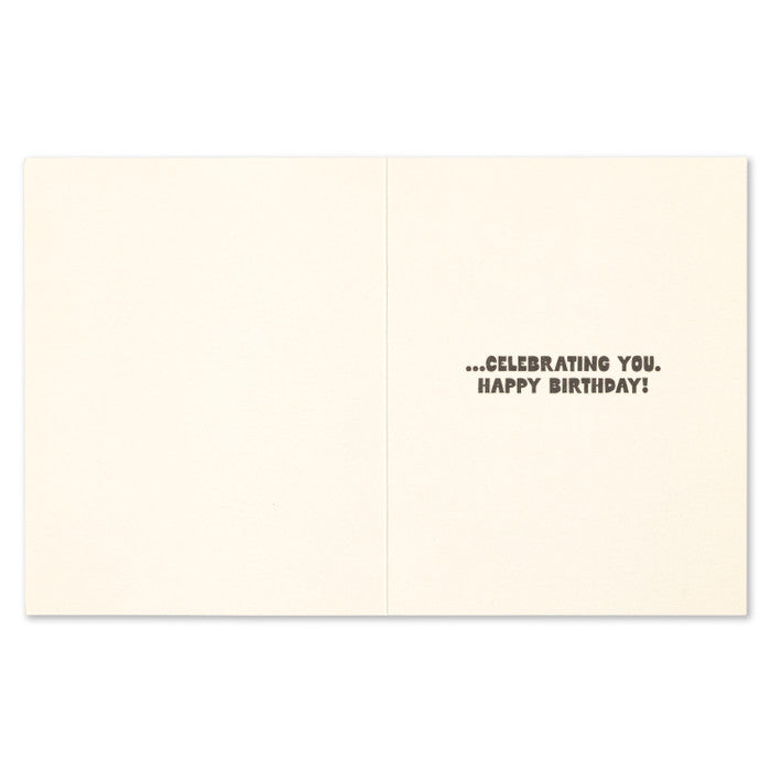 inside: ... celebrating you. Happy birthday!