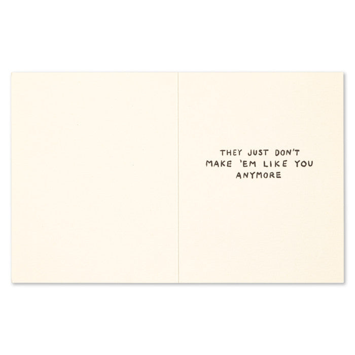 Inside: They just don't make 'em like you anymore