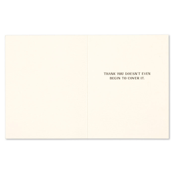 Inside: Thank you doesn't even begin to cover it.