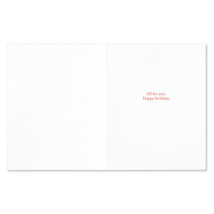 Inside: All for you. Happy Birthday