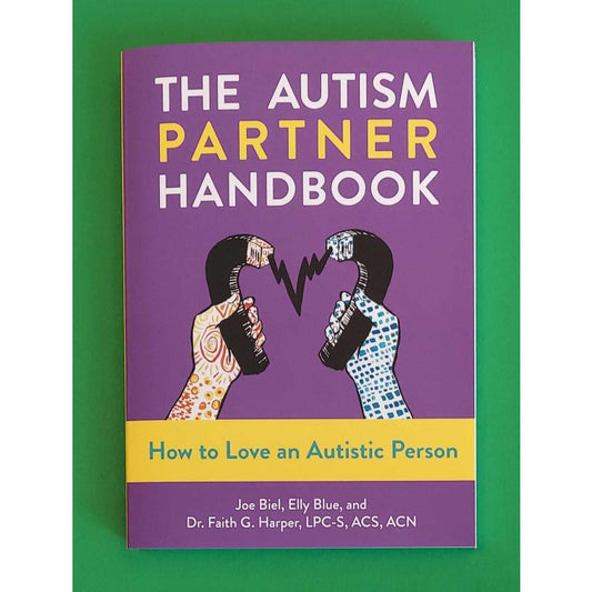 The Autism Partner Handbook: How to Love and Autistic Person