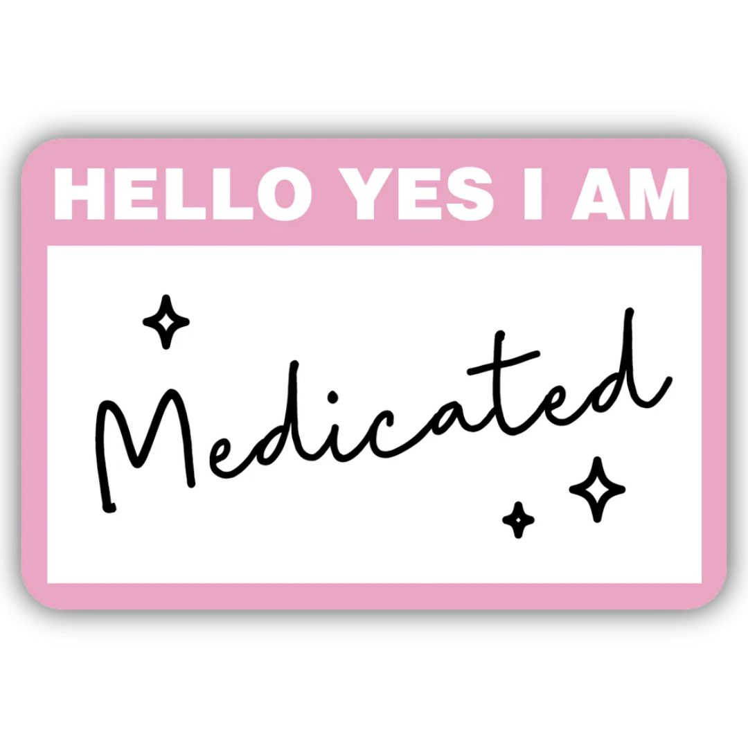 Pink name tag with 'HELLO YES I AM Medicated' text on a white background