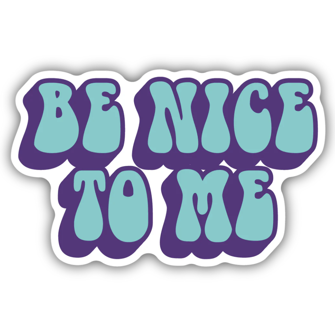 Sticker with 'Be Nice to Me' text in purple and blue on a white 