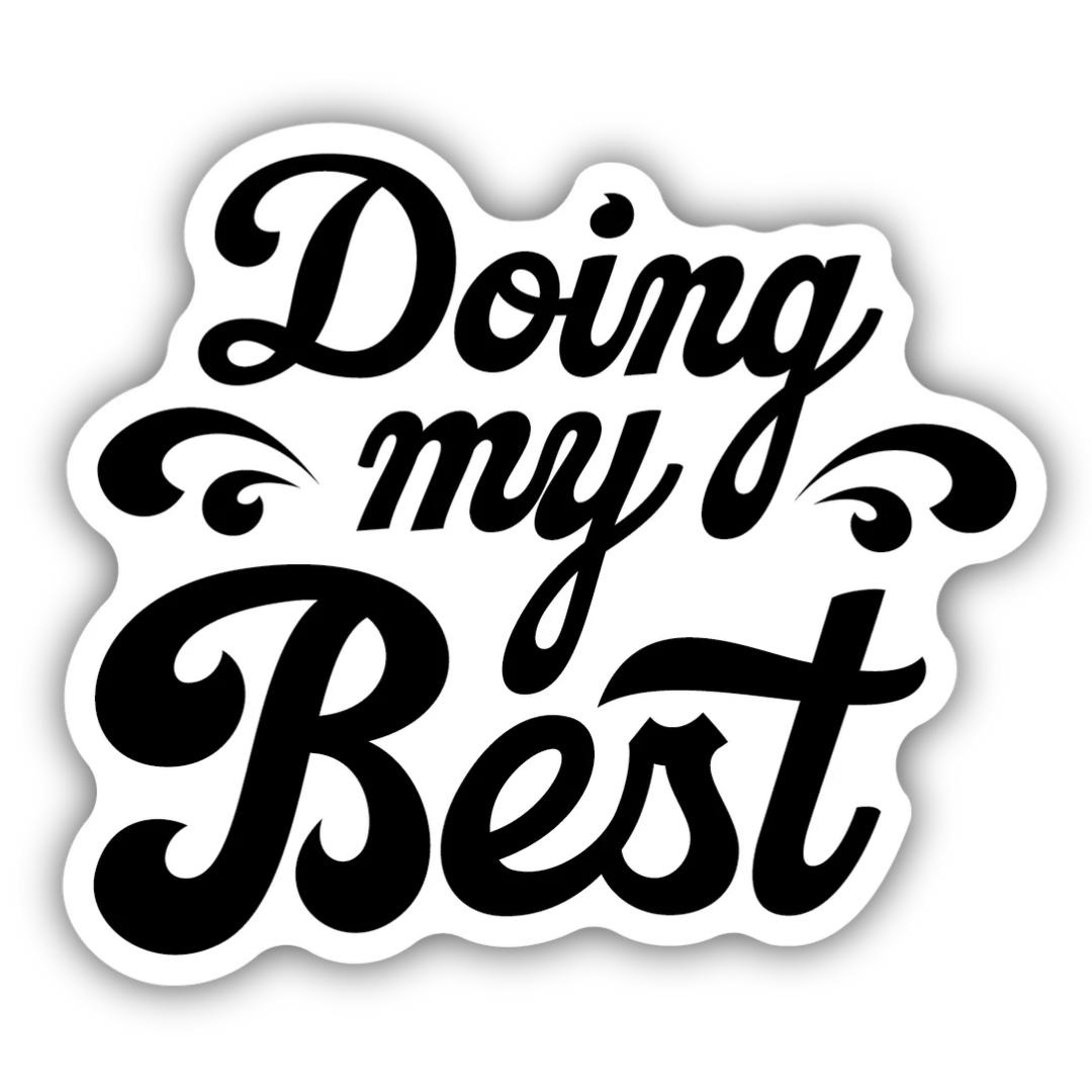 Sticker with 'Doing my Best' text in fancy script on a white background