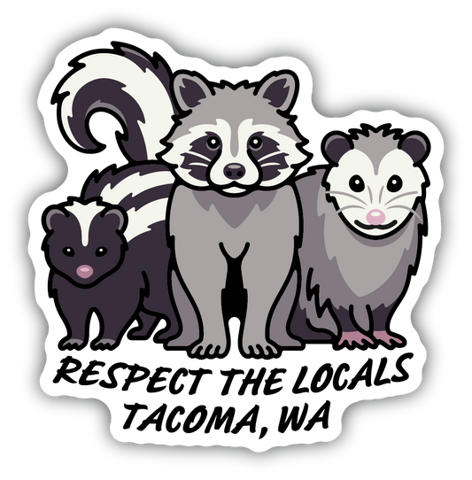 Tacoma, Wa Respect The Locals ND Sticker