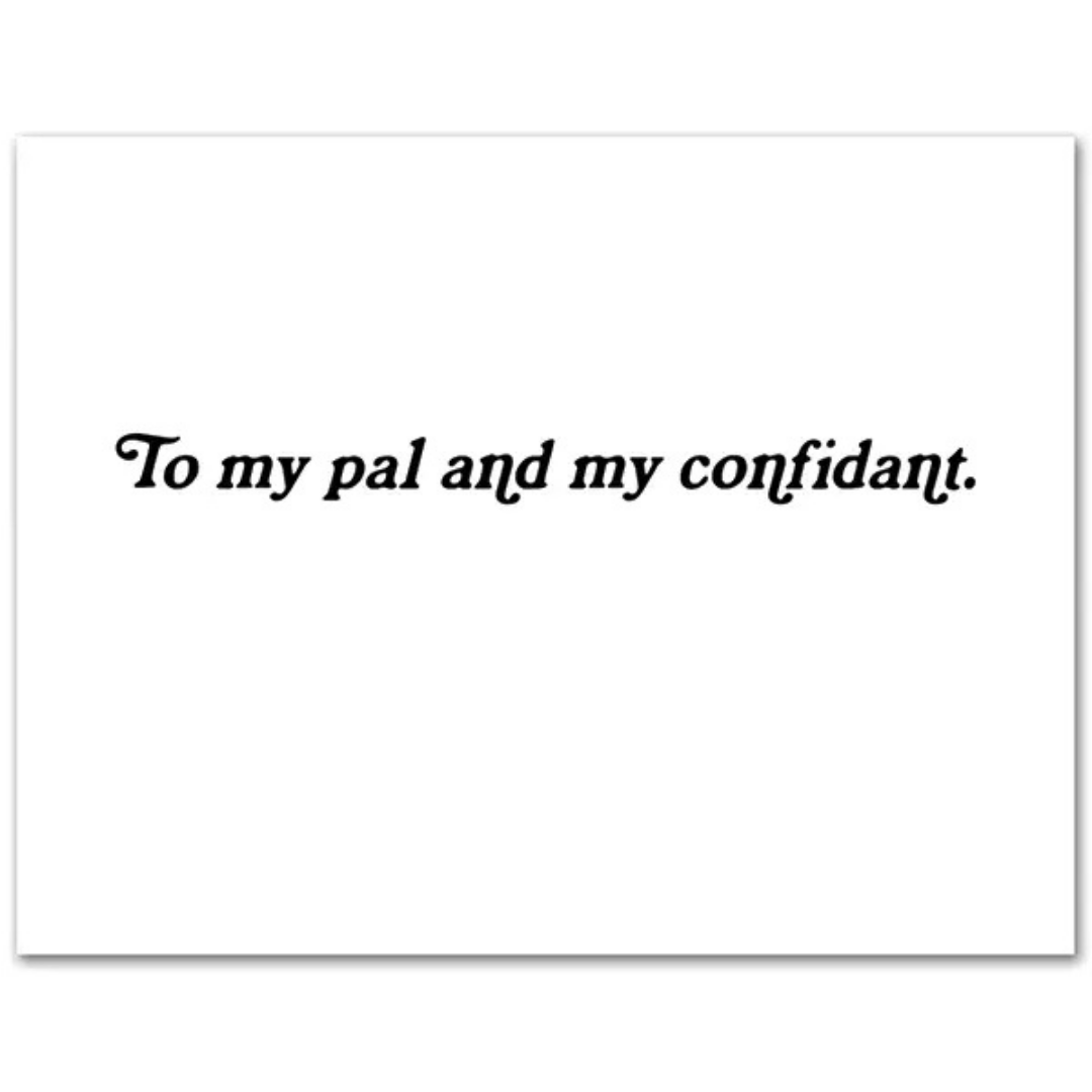 Inside card: "To my pal and my confidant"