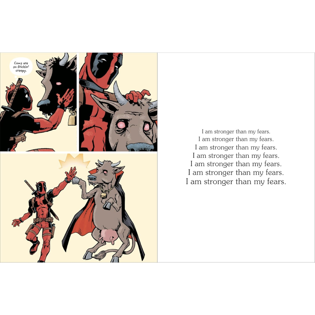 A series for comic book frames with Deadpool saying "Cows are so frickin' creepy" and then Deadpool becoming friends with a cow alongside a page that says "I am stronger than my fears" 7 times.