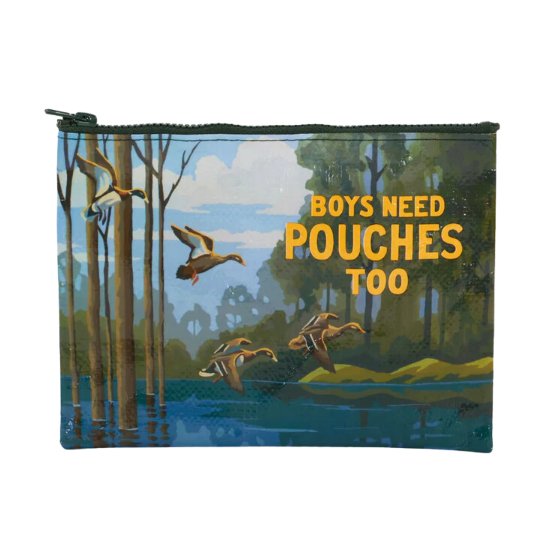 Pouch with Boys Need Pouches Too text