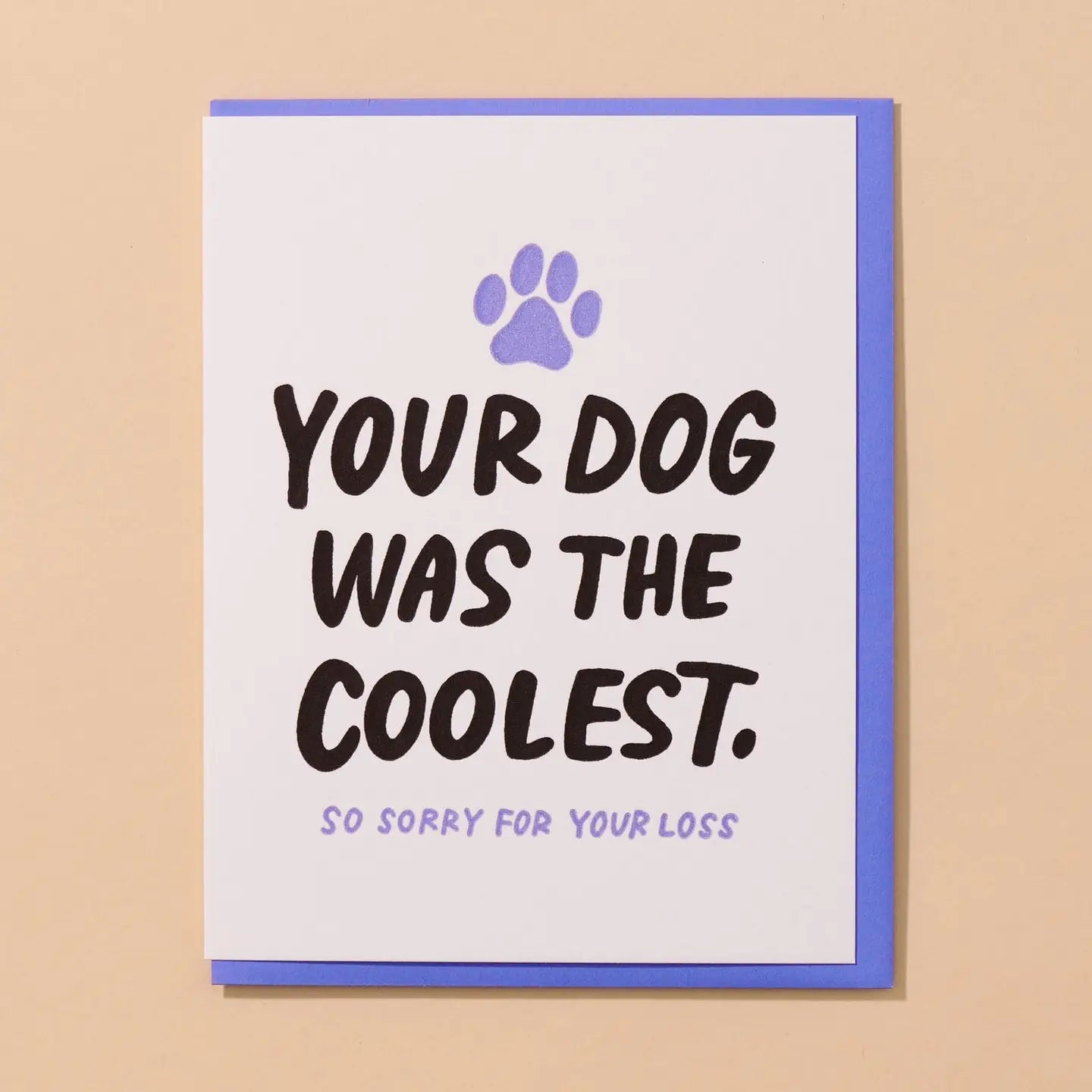 Card with text 'Your dog was the coolest. So sorry for your loss' on a beige background