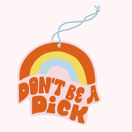 Air freshener with rainbow design and text 'Don't Be a Dick' on a white background