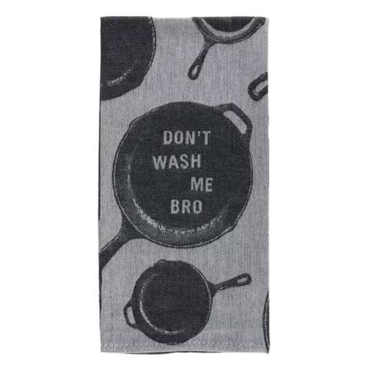 Dish towel with Don't Wash Me Bro text