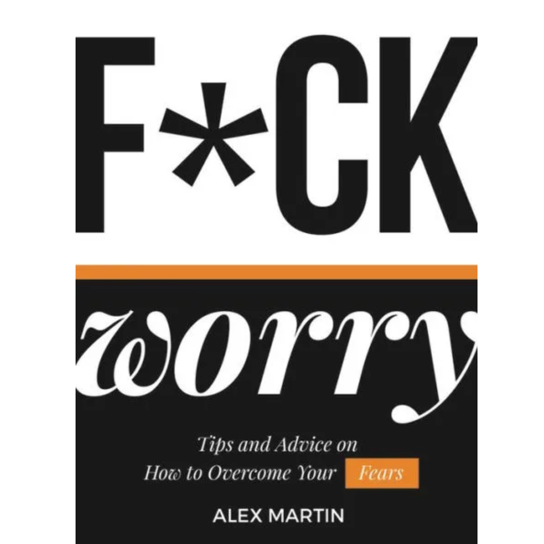 F*ck Worry: Tips & Advice Book