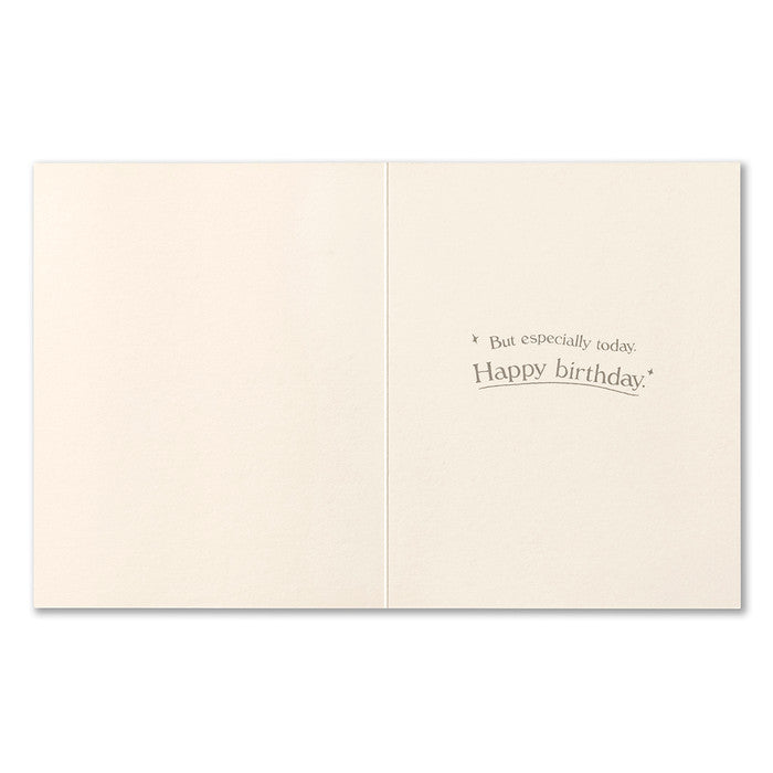 Inside - But especially today. Happy birthday.