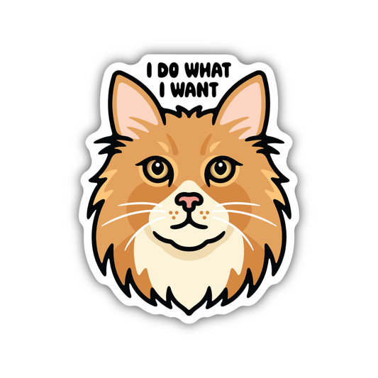 I Do What I Want Cat Sticker