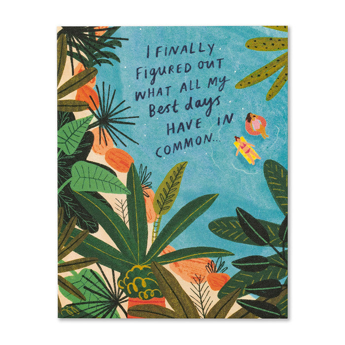 LM - I Finally Figured Out What All My Best Days Have in Common Card