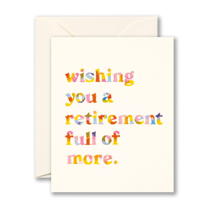 Greeting card with colorful text 'Wishing you a retirement full of more' on a white background
