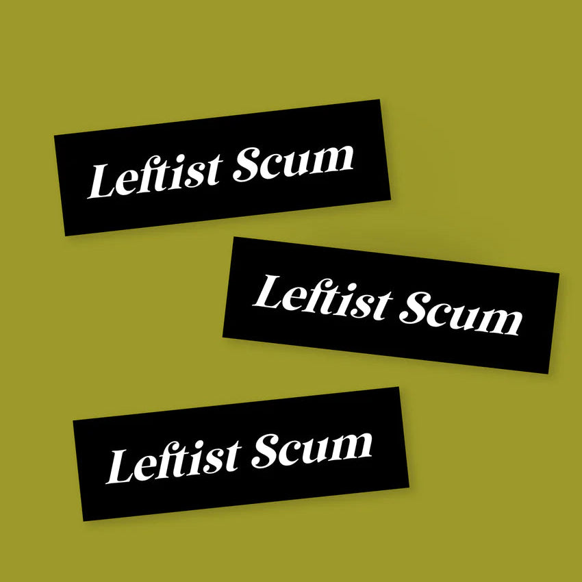 Leftist Scum Sticker