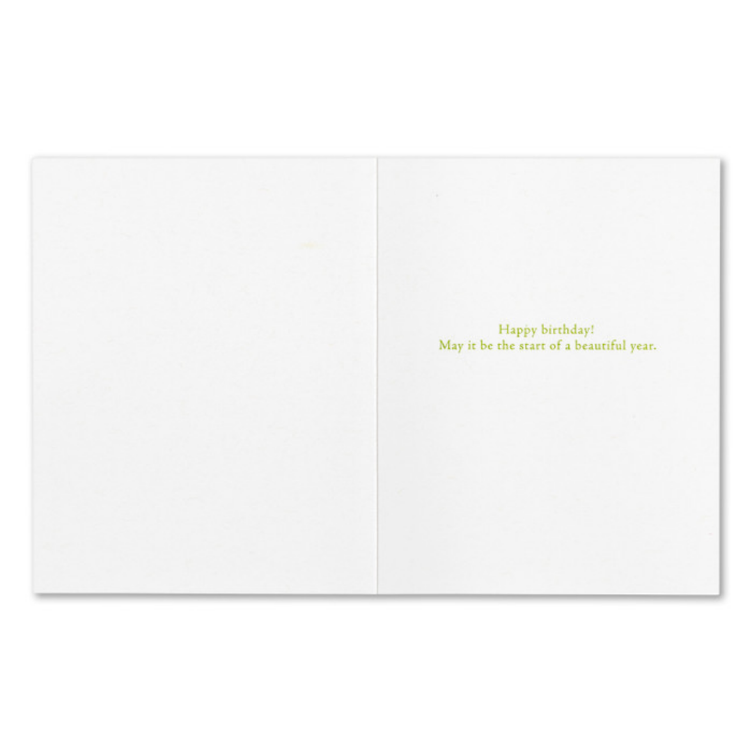 Inside of card - Happy birthday! May it be the start of a beautiful year.