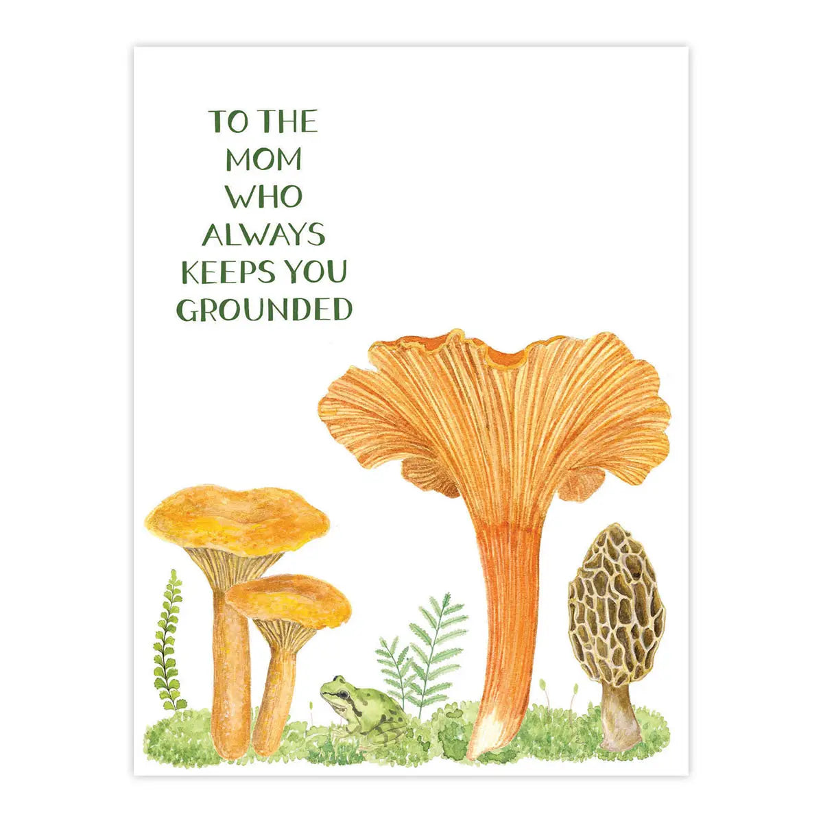 Mushroom Mother's Day Card To The Mom Who Always Keeps You Grounded