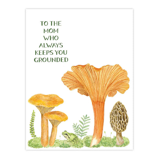 Mushroom Mother's Day Card To The Mom Who Always Keeps You Grounded