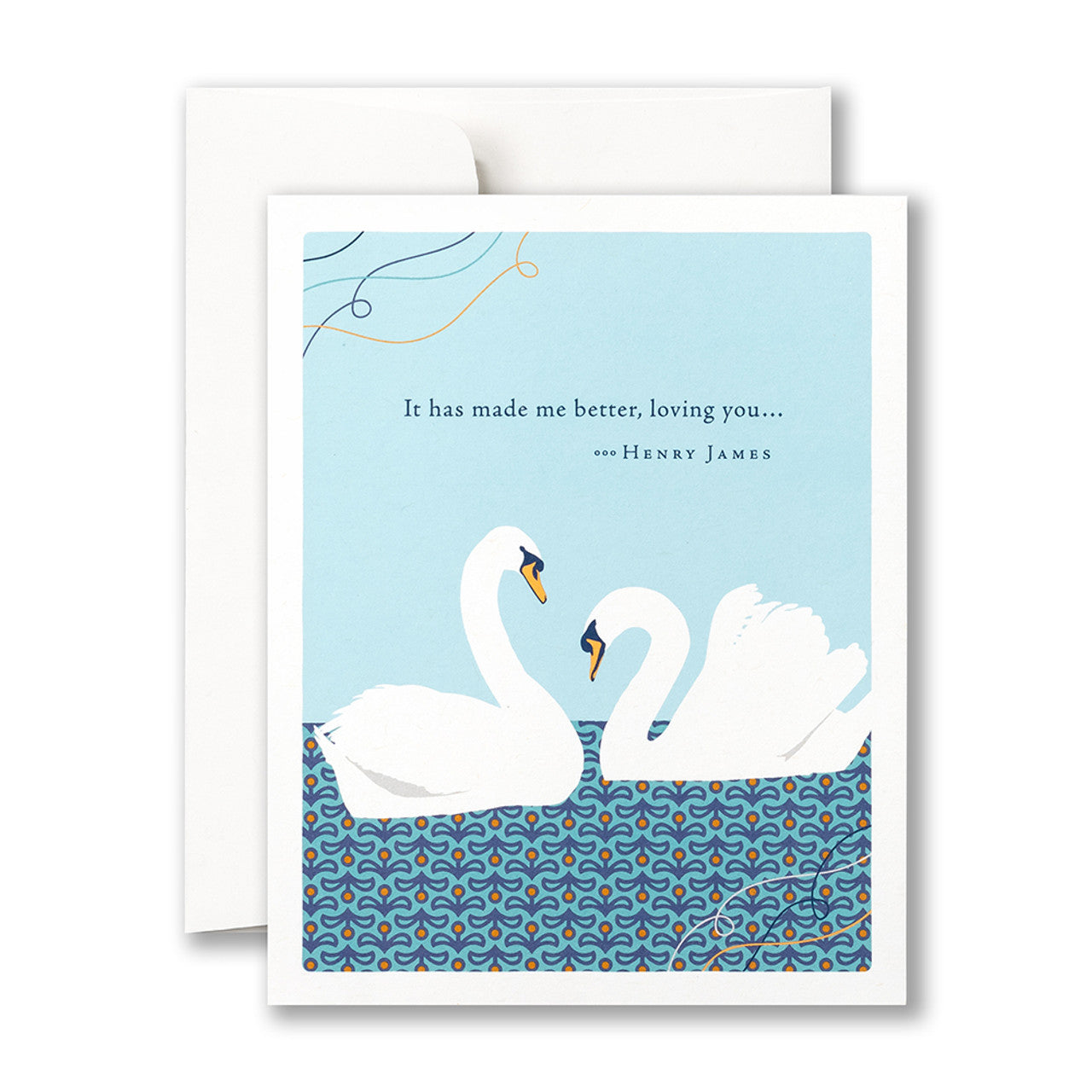 Card featuring two swans on patterned water says "It has made me better, loving you... - Henry James"
