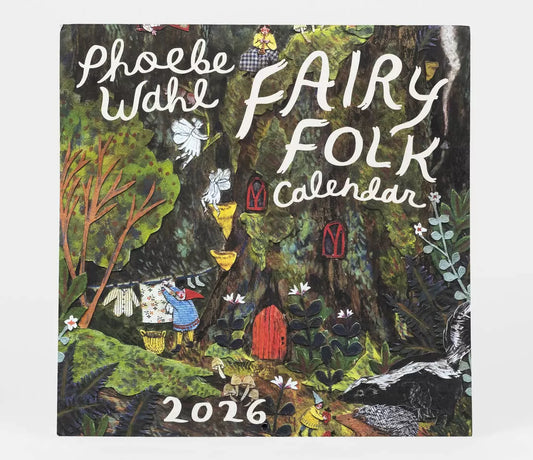 Fairy Folk calendar cover with illustrations of fairies and nature, featuring the text 'Phoebe Wahl Fairy Folk Calendar 2026'.