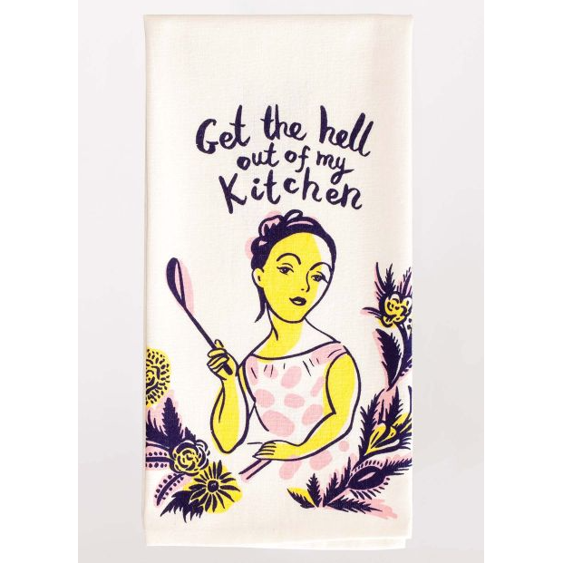 Get The Hell Out Dish Towel