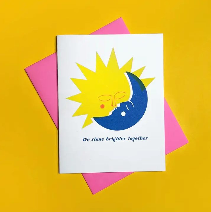 We Shine Brighter Together Love Card