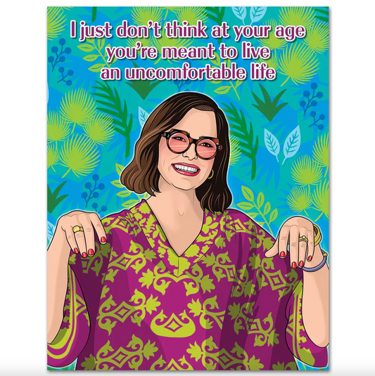 Birthday card with blue and green tropical background. Illustration of Parker Posey in sunglasses and a purple/yellow mumu with the text "I just don't think at your age you're meant to live an uncomfortable life"