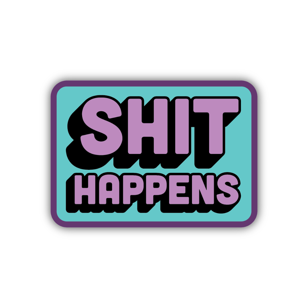Shit Happens Sticker