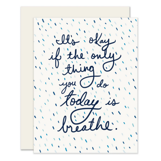 It's okay if the only thing you do today is breathe