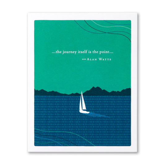 Birthday card with a sailboat on blue water against a green sky "... the journey itself is the point..." - Alan Watts