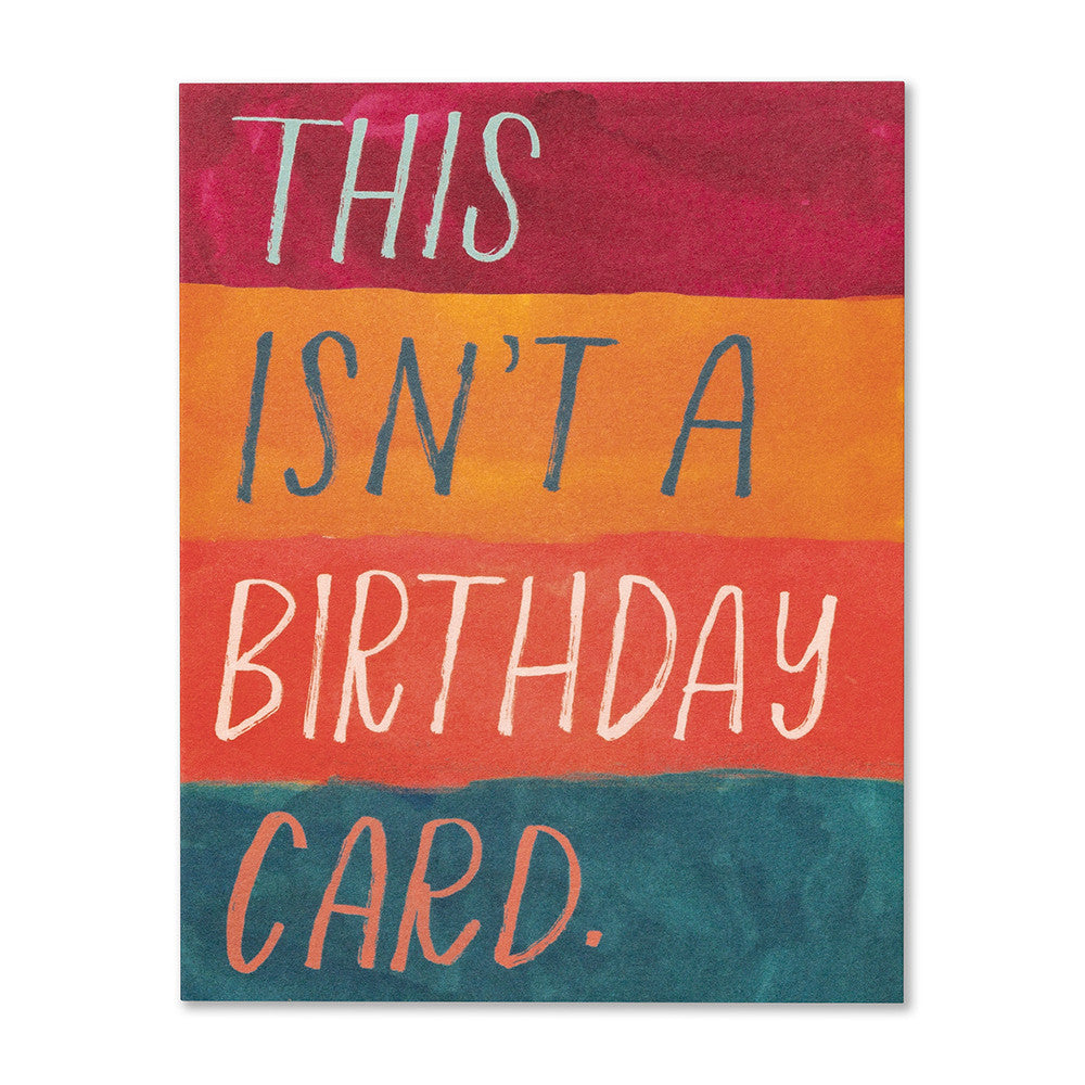 This isn't a Birthday Card - Birthday Card