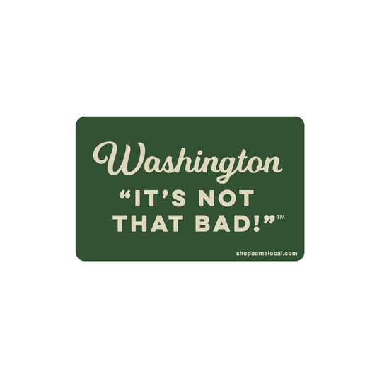 Washington,  It's Not That Bad Sticker in Green & Cream
