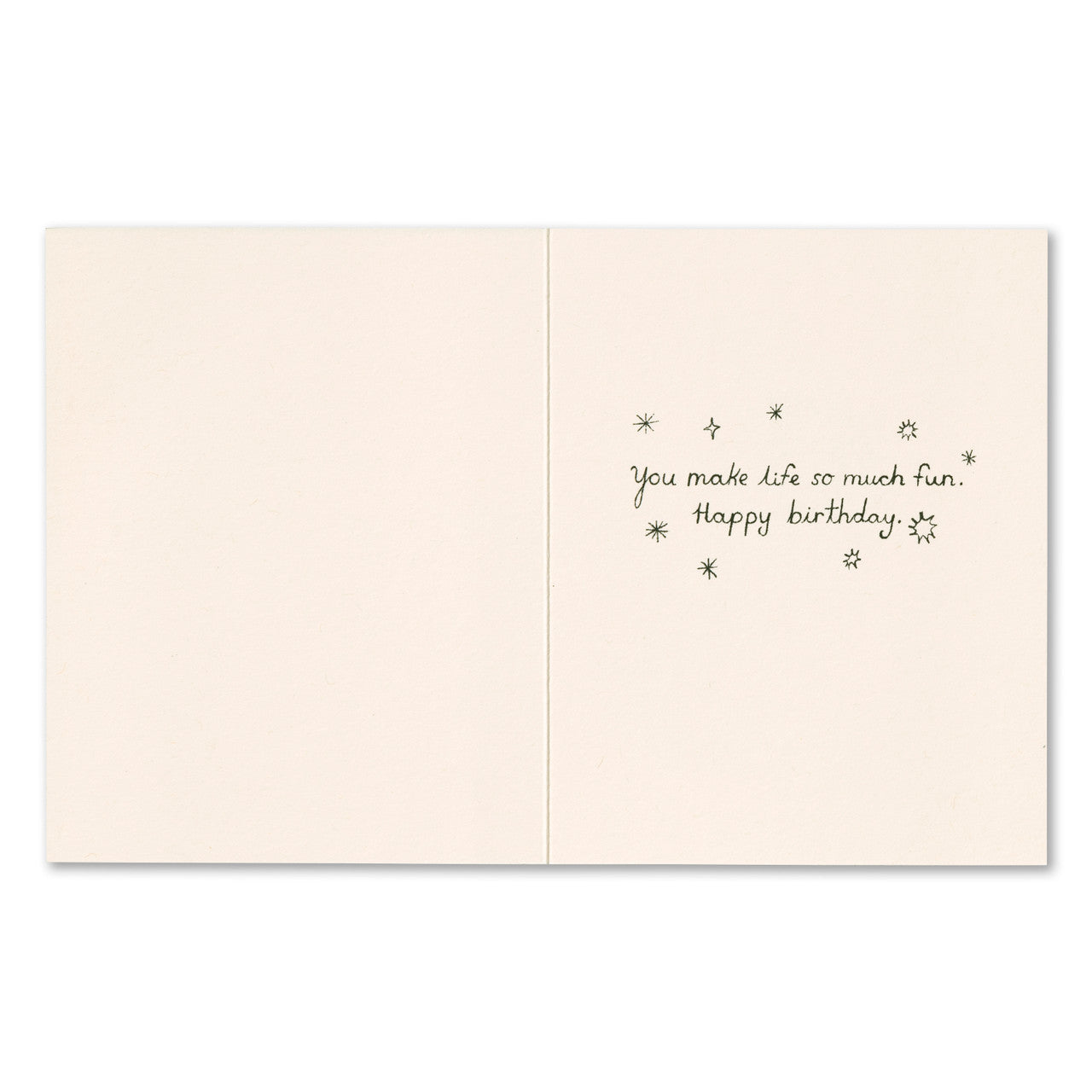 Inside - You make life so much fun. Happy birthday. (surrounded by doodles of stars)