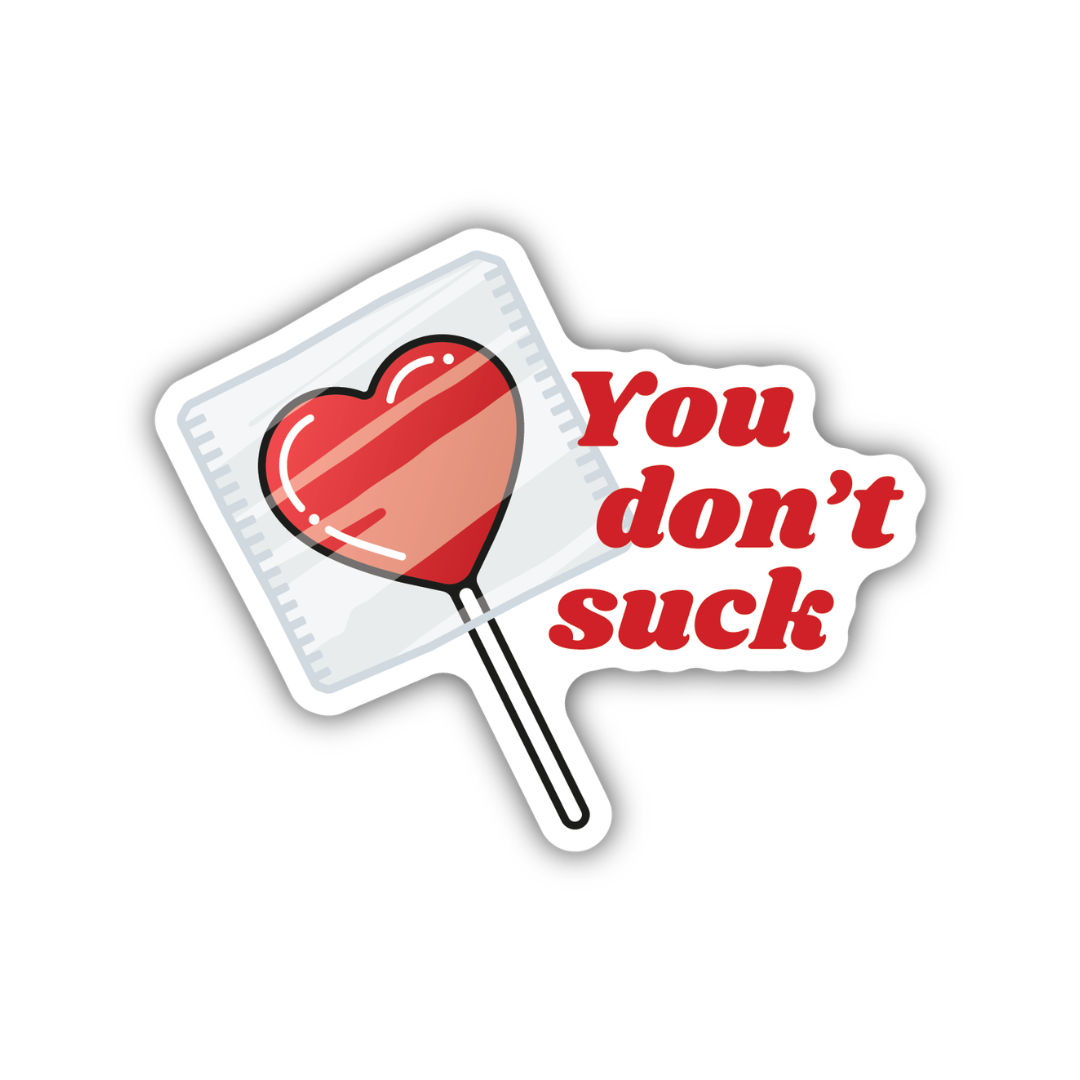 You Don't Suck Sticker