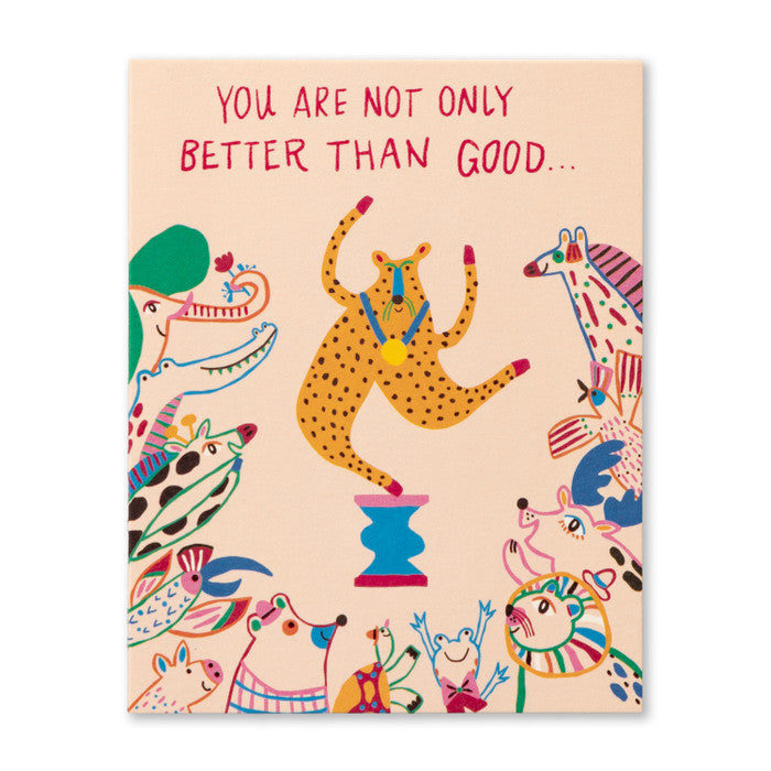 You're Not Only Better Than Good - Thank You Card