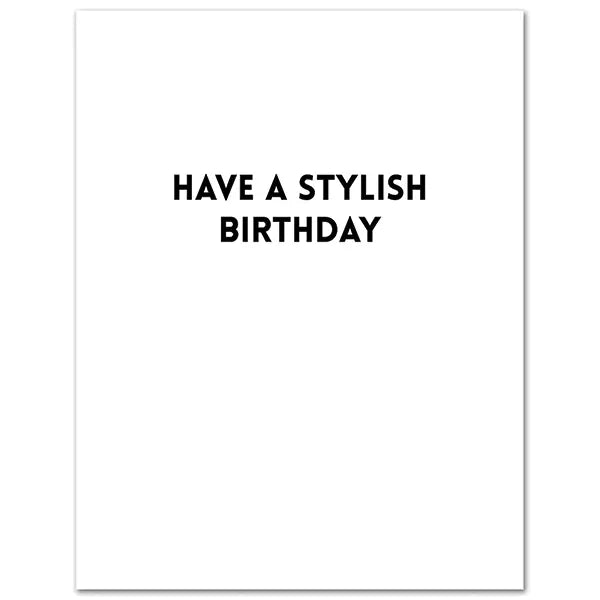 inside of card says "Have a Stylish Birthday" in black text