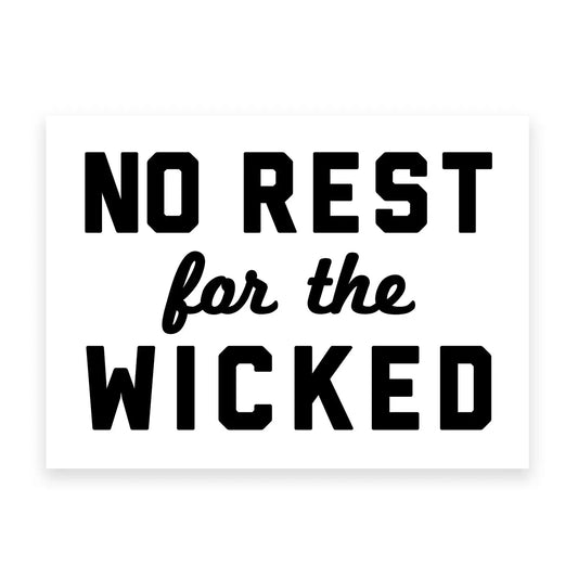 No Rest for the Wicked Sticker